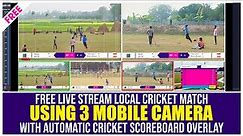 Using 3 Mobile Camera Livestream Local Cricket Tournaments!
