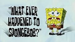 What Ever Happened to SpongeBob (animatic)