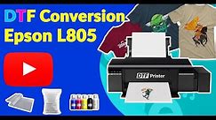 Epson L 805 DTF Printer Conversion and Modification - Myths and Facts