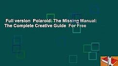 Full version  Polaroid: The Missing Manual: The Complete Creative Guide  For Free