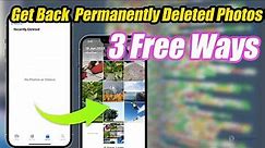 How to Recover Permanently Deleted Photos on iPhone| Top 3 Free Ways to Get Back Deleted Photos iOS