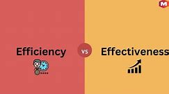 Difference Between Effeciency and Effectiveness