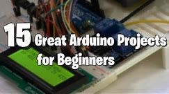 15 Great Arduino Projects for beginners