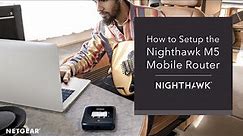 NETGEAR How To | Setting up your Nighthawk M5 Mobile WiFi Router
