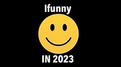 I tried to get featured on Ifunny in 2023...