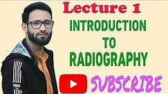| Introduction To RADIOGRAPHY |Basic X-Ray Physics |