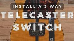 Install a 3 Way Telecaster Switch (10 minutes)