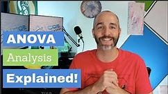 ANOVA (Analysis of Variance) Analysis – FULLY EXPLAINED!!!