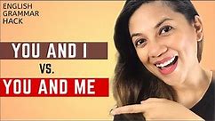 YOU AND I VERSUS YOU AND ME | English Grammar Hacks Series