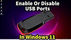 How to Enable or Disable USB Ports in Windows 11 PC or Laptop