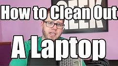 How do I clean my Laptop? Blow out the dust