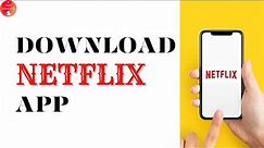 How To Download Netflix App