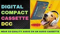 DCC - Digital Compact Cassette Explained for Beginners : Difference Between DCC and Audio Cassette