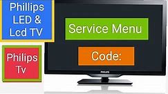 PHILIPS Tv SERVICE MENU || LED & LCD TV SERVICE MODE CODE.