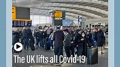 UK lifts all Covid-19 travel rules