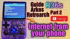 R36s new update guide part2 internet from your phone ,retroarch