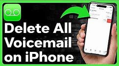 How To Delete All Voicemail On iPhone