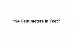 154 cm in feet? How to Convert 154 Centimeters(cm) in Feet?