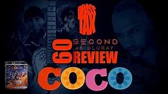 Pixar's CoCo 4K and 3D Bluray 60 Second Review