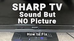 Sharp TV Black Screen WITH Sound | Sound But NO Picture | 10-Min Fixes