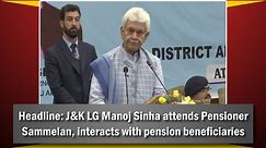 J&K LG Manoj Sinha attends Pensioner Sammelan, interacts with pension beneficiaries
