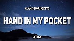 Alanis Morissette - Hand in My Pocket (Lyrics)