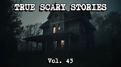 12 TRUE SCARY STORIES [Compilation Vol. 43]