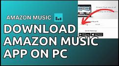 How to Download Amazon Music App on Desktop PC 2024 | Install Amazon Music App on Desktop PC