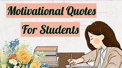 Best Quotes For Students To Get Motivation | Motivational Quotes For Students