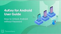 4uKey for Android User Guide: How to Unlock Android without Password