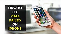 How To Fix Call Failed on iPhone - Step by Step Method
