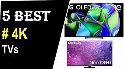 best 4k tvs - Top 5 - Best 4K TV 2024 - Best 4K TV Reviews