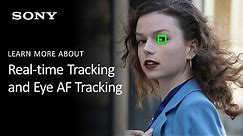 Sony Alpha Camera Feature Overview | Real-time Tracking and Real-time Eye AF Tracking