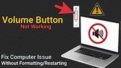 Volume Button Not Working | Quick Solution | Without Formatting | Windows 10 | Fix Computer