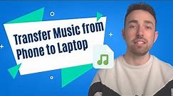 How to Transfer Music from Phone to Laptop [Android & iPhone]