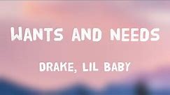 Wants and Needs - Drake, Lil Baby (Lyrics Video) 🌵