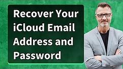 Recover Your iCloud Email Address and Password