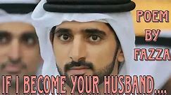 If I Become your Husband...// Poem by Fazza