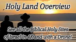Bible Tour Overview of Israel the Holy Land! See All the Biblical Sites of Israel in 4K and Drone!