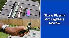 Sizzle Plasma Arc Lighters Review