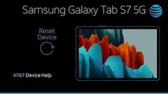 Learn How to Reset device on Your Samsung Galaxy Tab S7 5G | AT&T Wireless