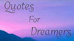 Quotes For Dreamers | 10 quotes on dreams (With Audio).