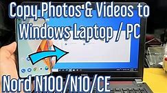 OnePlus Nord N10/N100/CE: Copy Photos & Videos to Window Computer, Laptop, PC