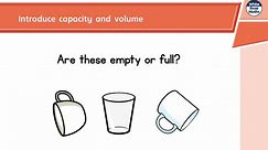 Year 1 - Week 6 - Lesson 3 - Introduce capacity and volume