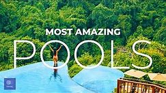 Swimming Pools You Must See | The Most Beautiful Swimming Pools in the World