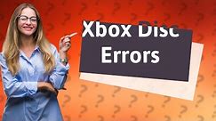 Why is Xbox disc unreadable?
