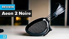 DCA Aeon 2 Noire Review - Compared with Focal Celestee and Audeze LCD-XC