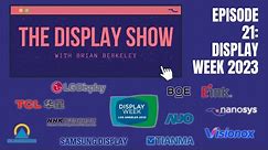 Hot Display Technologies from Display Week 2023 - The Display Show, Episode 21