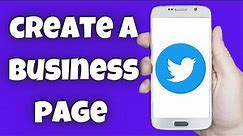 How To Create A Business Page on Twitter (2023 Update) | Make A Twitter Business Account