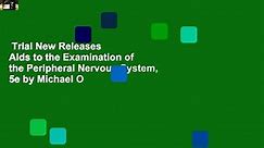 Trial New Releases Aids to the Examination of the Peripheral Nervous System, 5e by Michael O